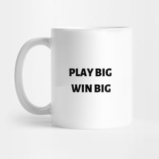 Play big win big Mug